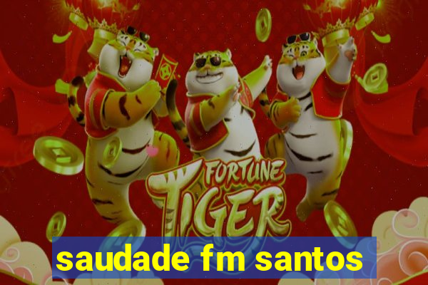 saudade fm santos